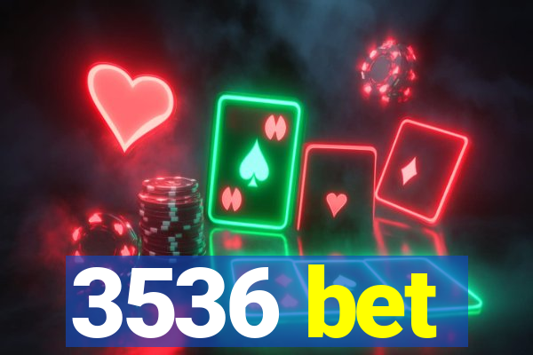 3536 bet
